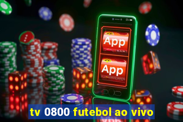 tv 0800 futebol ao vivo